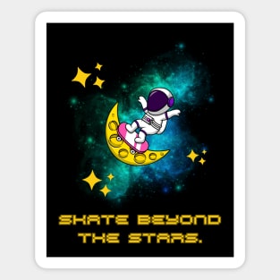 Skate beyond the stars. Skate Magnet